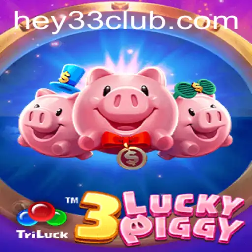 3LUCKYPIGGY: An Engaging Gaming Experience with HEY33
