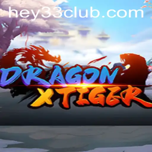 Unleashing the Adventure: Exploring DragonXTiger with HEY33