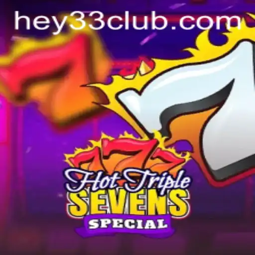 Exploring HotTripleSevensSpecial: A Thrilling Gaming Experience with HEY33