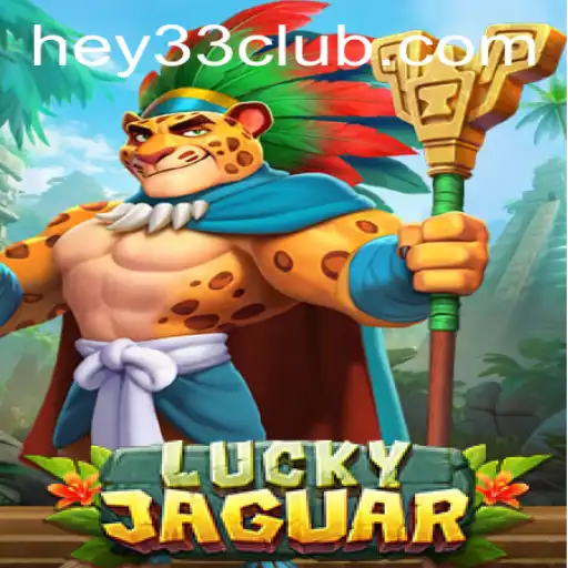 Discover the Thrilling World of LuckyJaguar: Embrace the HEY33 Experience