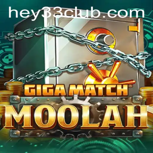 Exploring the Exciting World of GigaMatchMoolah with HEY33