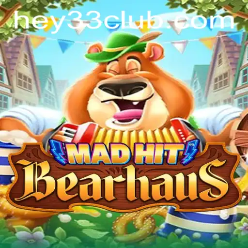 MadHitBearhaus: The Ultimate Excitement with HEY33 Strategy